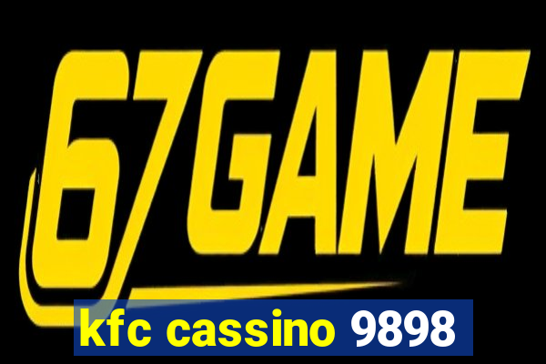 kfc cassino 9898